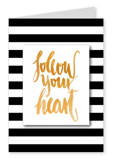 Follow your heart-calligraphy in golden frame and striped background–mypostcard