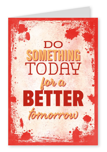 Vintage quote card: Do something today for a better tomorrow