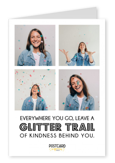 Everywhere you go, leave a glitter trail of kindness behind you quote