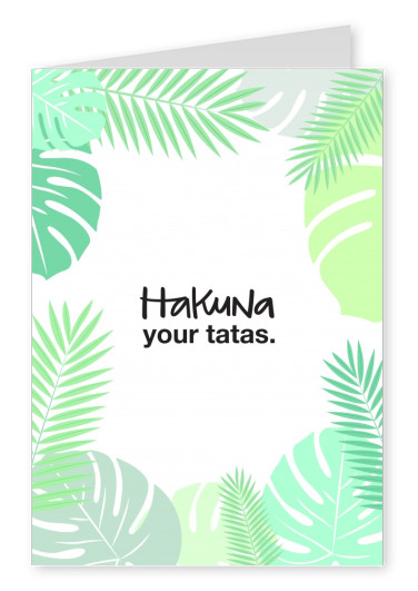 Hakuna your tatas