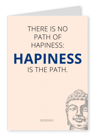 Happiness is the path