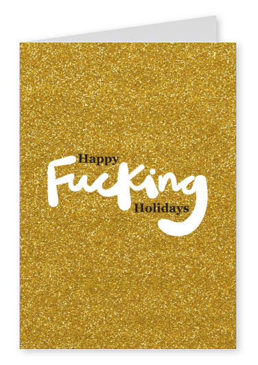 Happy Fucking Holidays on golden glitter background