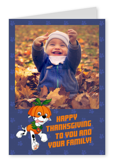 PAW Patrol Happy Thanksgiving to you and your family