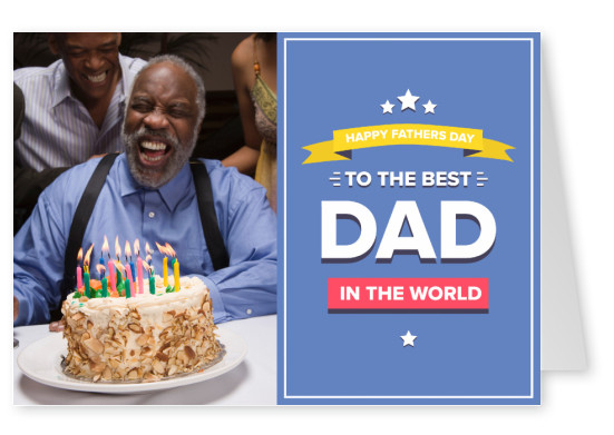 Heureuse fête des Pères - Pour le meilleur Papa!