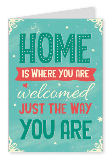 postcard SegensArt Home is where you are welcomed just the way you are