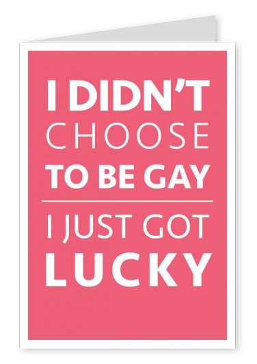 Gay pride Quote I just got lucky–mypostcard