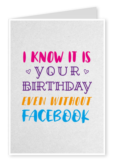 Quote I know it is your birthday even without facebook
