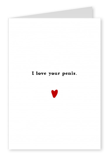 I love your penis