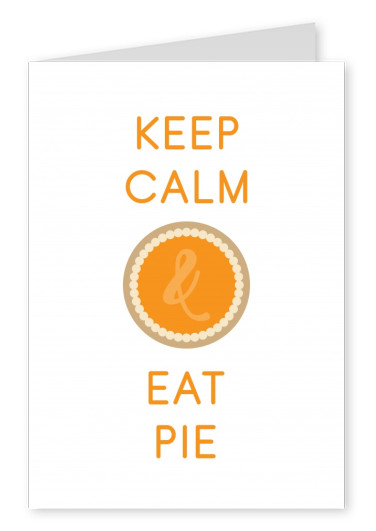 Keep Calm & Eat Pie