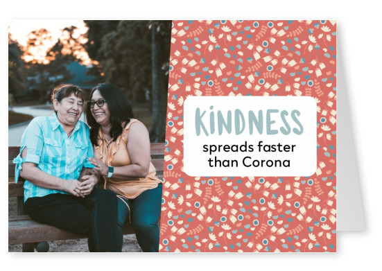 Kindness spreads faster than corona