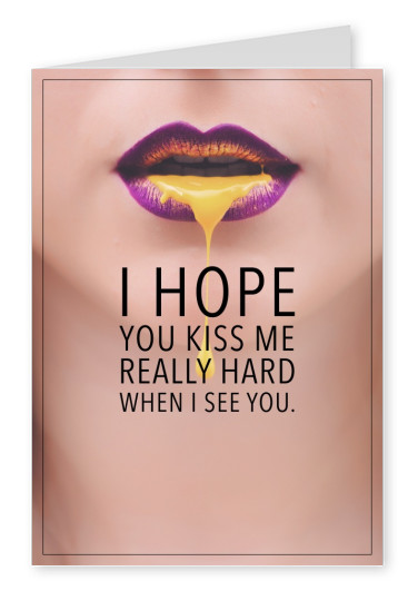 Jag hoppas att du kyssa mig riktigt hÃ¥rt nÃ¤r jag ser att du citerar kort