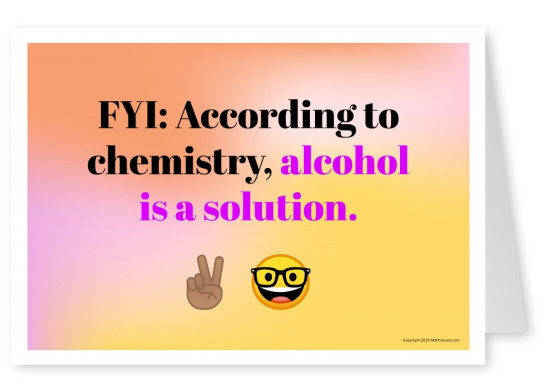 FYI: Selon la chimie, l'alcool est une solution