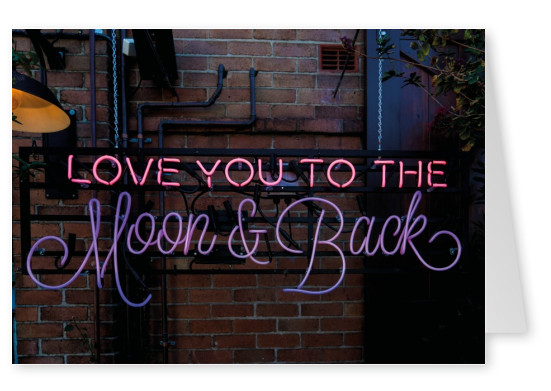 Love You To The Moon And Back Love Cards Quotes Send Real Postcards Online