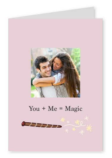 You + Me = Magic