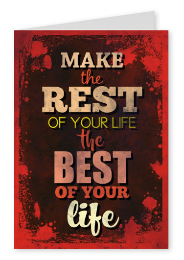 Vintage quote card: Make the rest of your life the best of your life