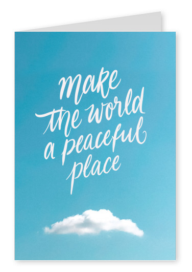Make the world a peaceful place