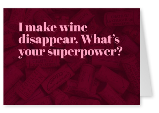 Ik maak wijn verdwijnen, wat je superkracht?