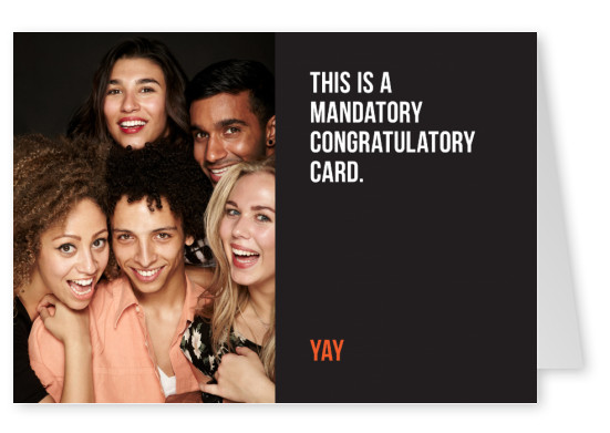 This is a mandatory congratulatory card. Yay.Vit text på svart bakgrund