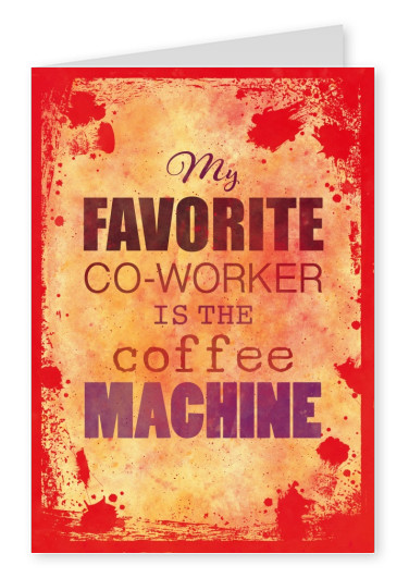 Vintage quote card: My favourite Co-Worker is the coffee machine