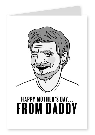 Happy Mother's day from DADDY