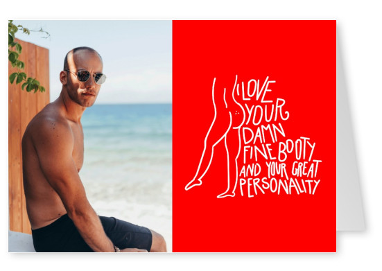 card saying: i love your damn fine booty and your great personality