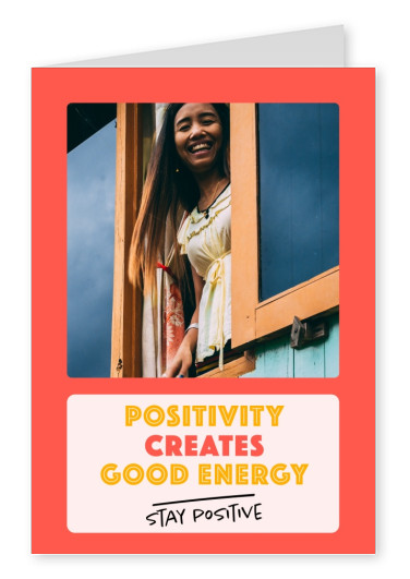 Positivity creates good energy