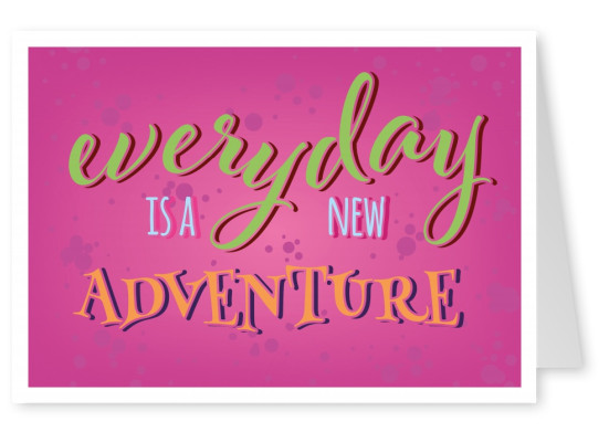 pink postcard with the slogan everday is a new adventure