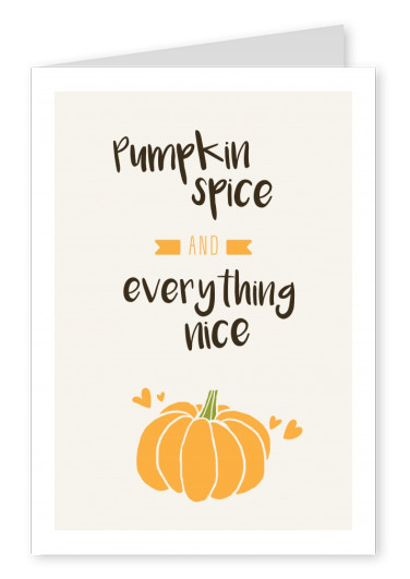 Pumpkin Spice & Everything Nice. Pumpkin and small hearts.