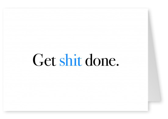 Quote Get shit done