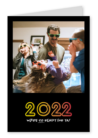 2022 We're SO ready for ya!
