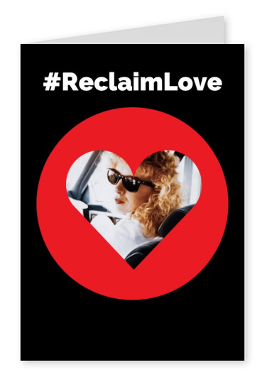 #ReclaimLove