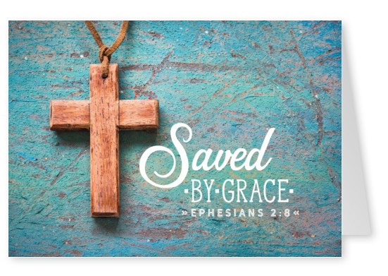 postcard Saved by grace Ephesians 2:8