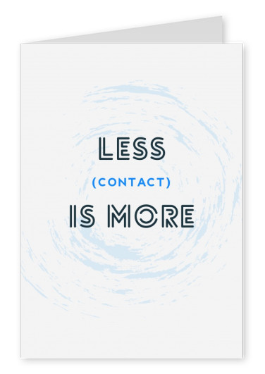 postcard saying Less contact is more
