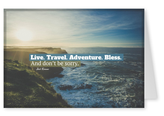 postcard saying Live. Travel. Adventure. Bless. And don't be sorry