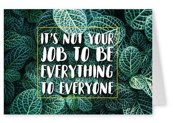 Foto Spruch It is not your job