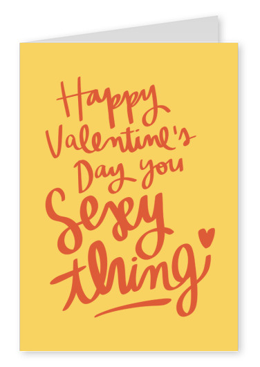Happy Valentine's you sexy thing | Amor 🌹💌 Enviar auténticas postales en línea