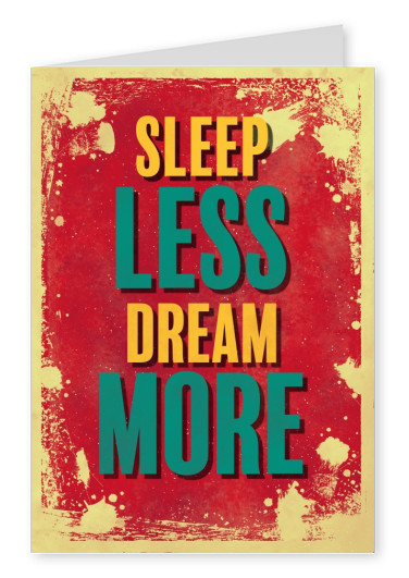 Vintage quote card: Sleep less dream more
