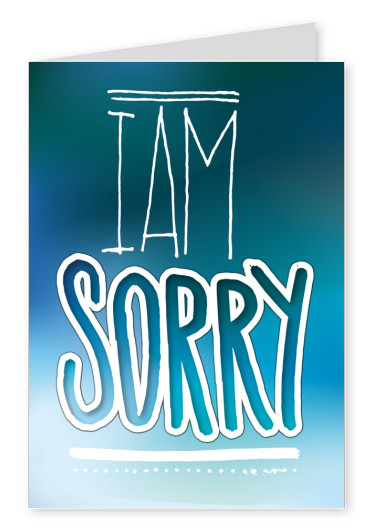 i am sorry in white handlettering on blue fadet background