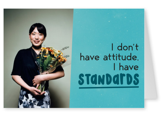 I don't have an attitude, I have standards. Cloud sfondo.