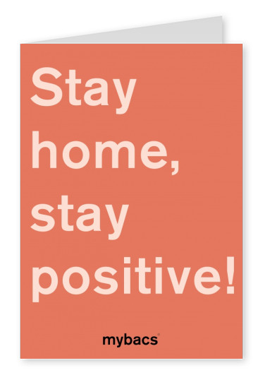 Stay home, stay positive!