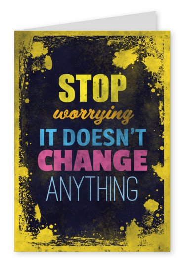 Vintage quote card:Stop worrying it doesn`t change any thing