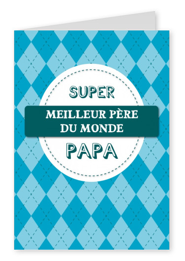 super papa meilleur pere du monde fond losanges bleus