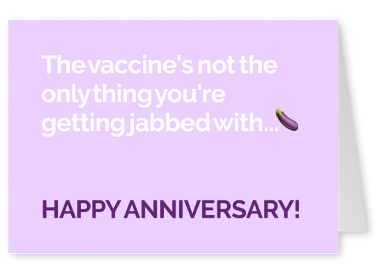 The vaccine's not the only thing you're getting jabbed with... Happy Anniversary!