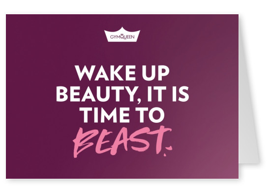 GYMQUEEN Wake up beauty, it is time to beast.