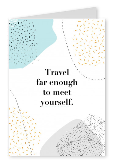 postcard quote Travel far enough to meet yourself