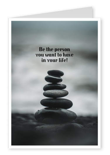 Vara den person du vill ha i ditt liv - citat vykort