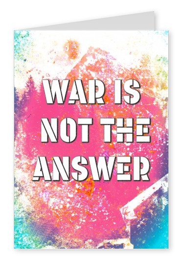 War is NOT the answer