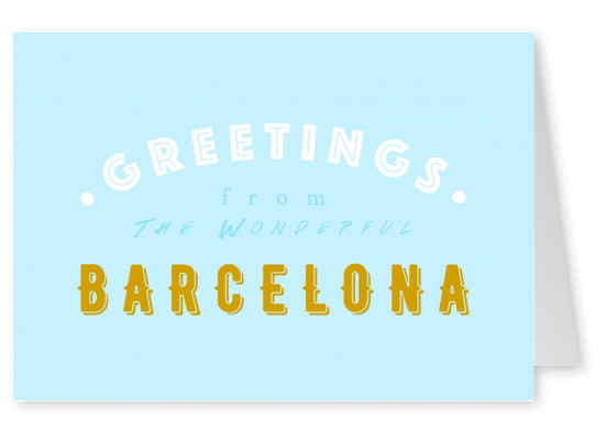 Greetings from the Wonderful Barcelona
