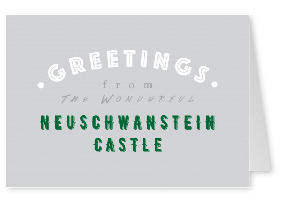 Greetings from the wonderful Neuschwanstein Castle