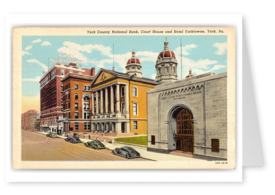 York, Pennsylvania, National Bank, Court House and Hotel Yorktowne